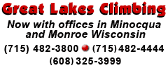 Great Lakes Climbing P.O. Box 741 Minocqua, WI 54548 Phone (715) 482-4444 or (352) 242-1095